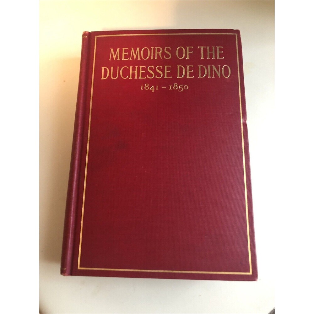 Vintage Memoirs Of The Duchesse De Dino 1841-1850 1st Printing 1910 Rare Hardcvr